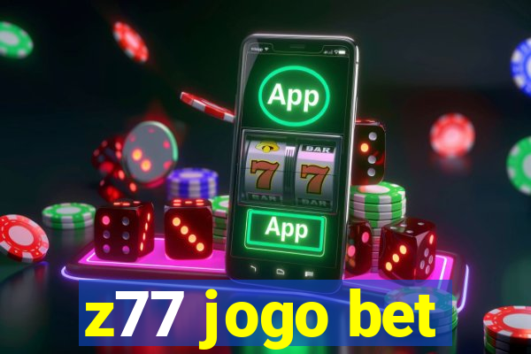 z77 jogo bet